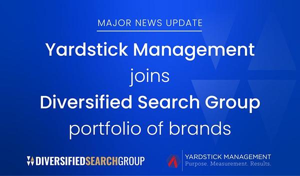 Diversified Search Group Acquires Yardstick Management